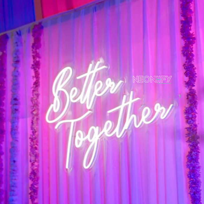 Better Together Neon Sign