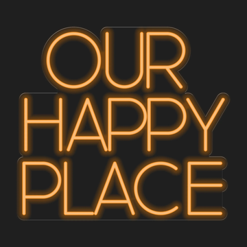 Our Happy Place Neon Sign