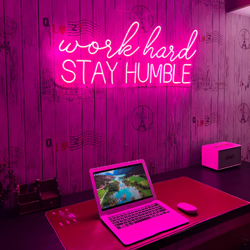 Work Hard Stay Humble | Neoniify Glow™
