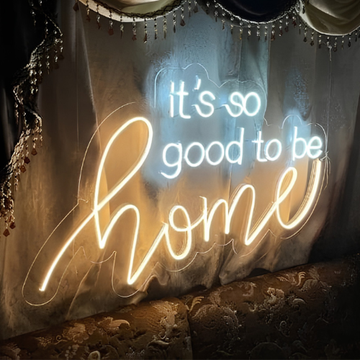 Its So Good To Be Home | Neoniify Glow™