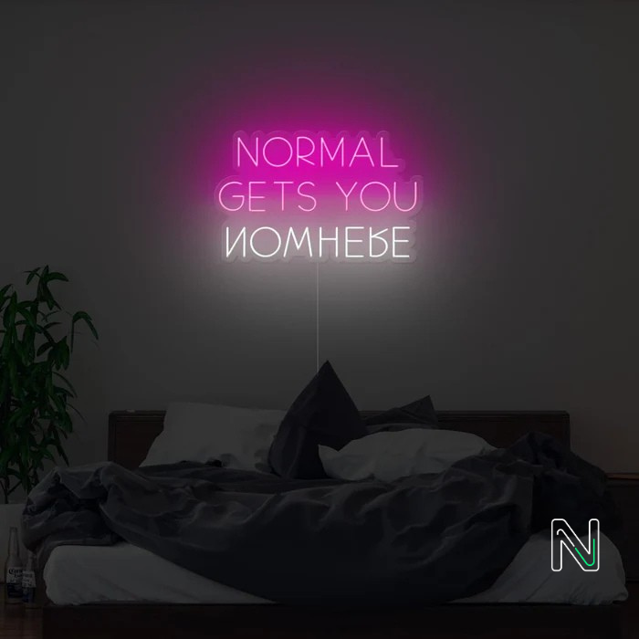 Normal Gets You Nowhere Neon Sign