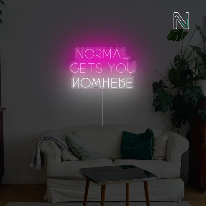 Normal Gets You Nowhere Neon Sign