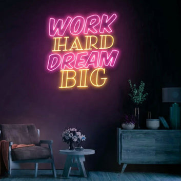 Work Hard Dream Big Neon Sign