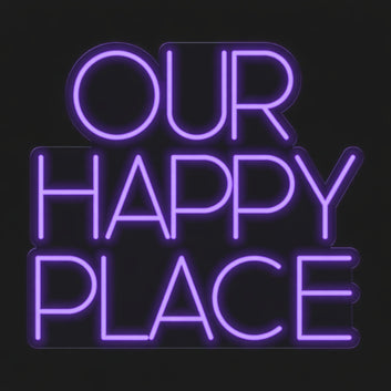 Our Happy Place Neon Sign