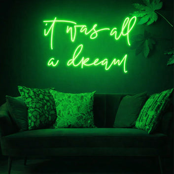 It Was All A Dream Neon Sign